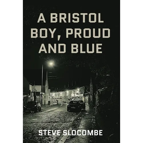 A Bristol Boy, Proud and Blue - Hardcover