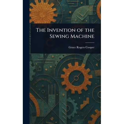 The Invention of the Sewing Machine