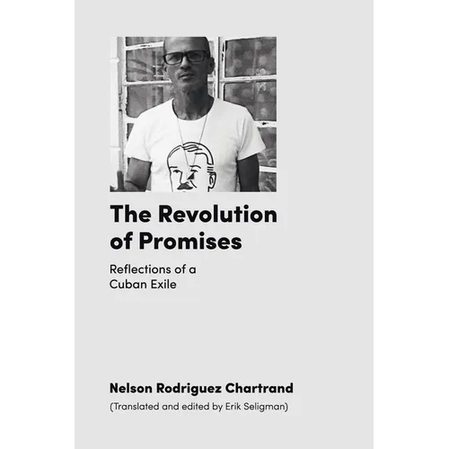 The Revolution of Promises: Reflections of a Cuban Exile - Paperback