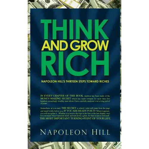 Think and Grow Rich - Napoleon Hill's Thirteen Steps Toward Riches - Hardcover