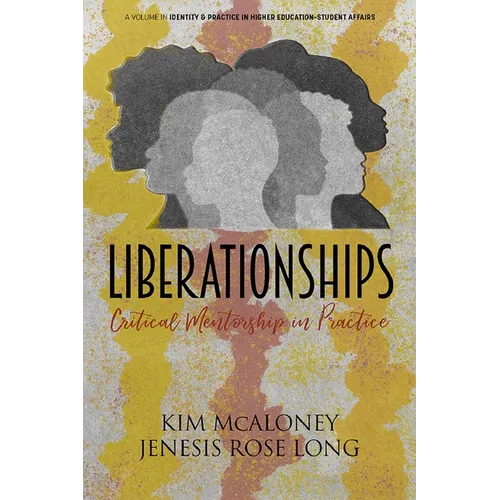 Liberationships: Critical Mentorship in Practice - Hardcover