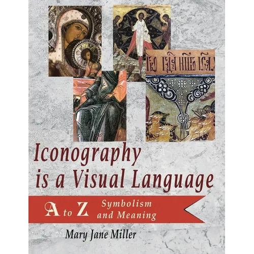 Iconography is a Visual Language: A to Z Symbolism and Meaning - Paperback