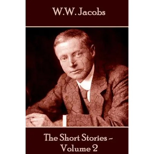 W.W. Jacobs - The Short Stories - Volume 2 - Paperback