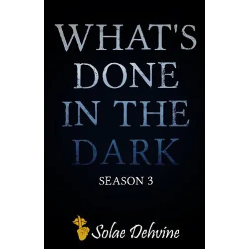 What's Done in the Dark: Season 3 - Paperback