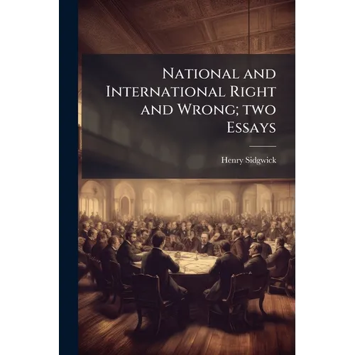 National and International Right and Wrong; two Essays - Paperback