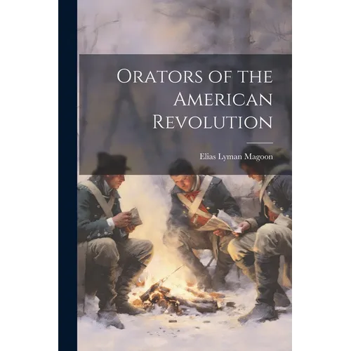 Orators of the American Revolution - Paperback