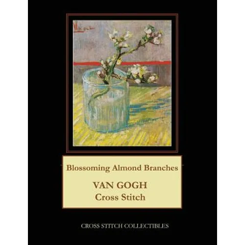 Blossoming Almond Branches: Van Gogh Cross Stitch Pattern - Paperback