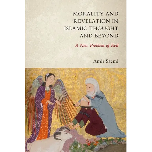 Morality and Revelation in Islamic Thought and Beyond: A New Problem of Evil - Hardcover
