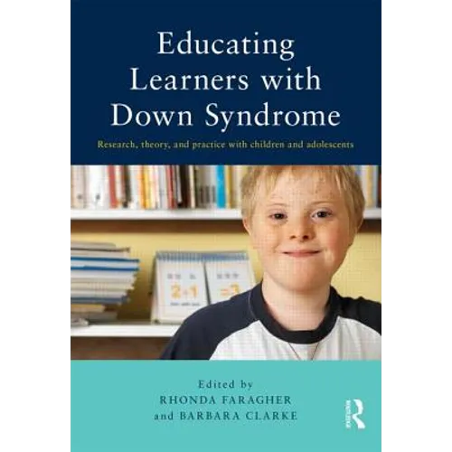 Educating Learners with Down Syndrome: Research, Theory, and Practice with Children and Adolescents - Paperback