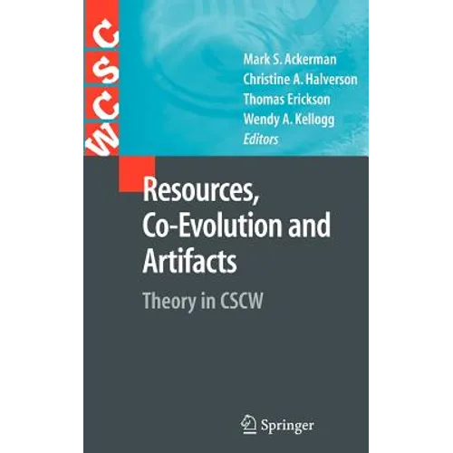 Resources, Co-Evolution and Artifacts: Theory in Cscw - Hardcover