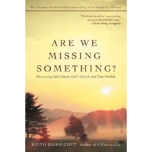 Are We Missing Something?: Discovering God's House, God's Church, and True Worship - Paperback