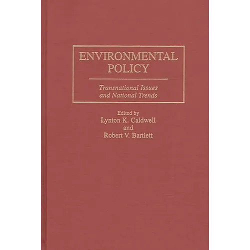 Environmental Policy: Transnational Issues and National Trends