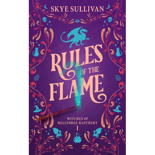 Rules of the Flame: A Paranormal Cozy Mystery (Witches of Hellforge Hatchery Book 1) - Paperback
