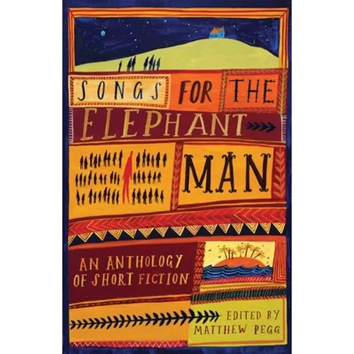 Songs for the Elephant Man: Strange Tales of Outsiders and Loners - Paperback