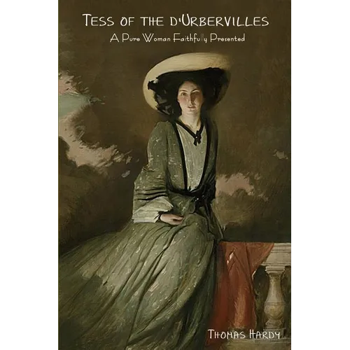Tess of the D'Urbervilles: A Pure Woman Faithfully Presented - Paperback