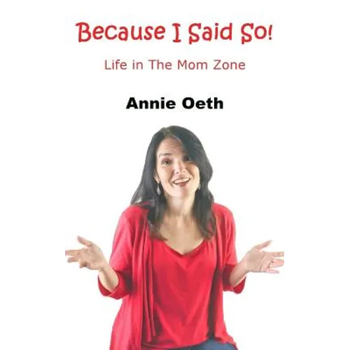 Because I Said So: Life in the Mom Zone - Paperback