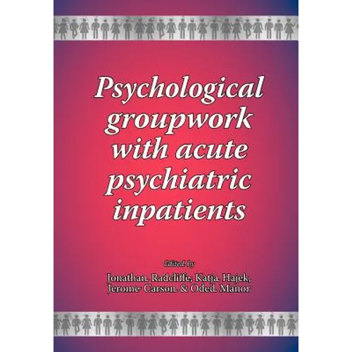 Psychological groupwork with acute psychiatric inpatients - Paperback