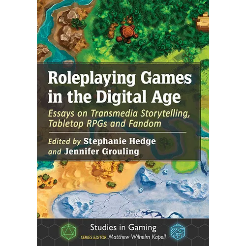 Roleplaying Games in the Digital Age: Essays on Transmedia Storytelling, Tabletop RPGs and Fandom - Paperback