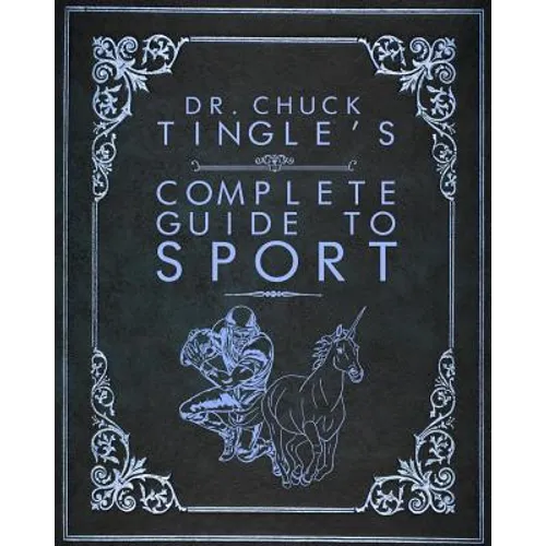 Dr. Chuck Tingle's Complete Guide To Sport - Paperback
