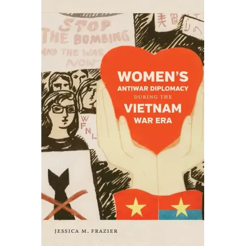 Women's Antiwar Diplomacy During the Vietnam War Era - Paperback