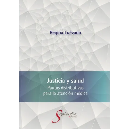 Justicia y salud. Pautas distributivas para la atención médica - Paperback