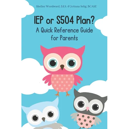 IEP or S504 Plan? A Quick Reference Guide for Parents - Paperback