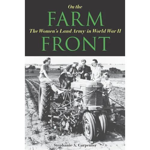 On the Farm Front: The Women's Land Army in World War II