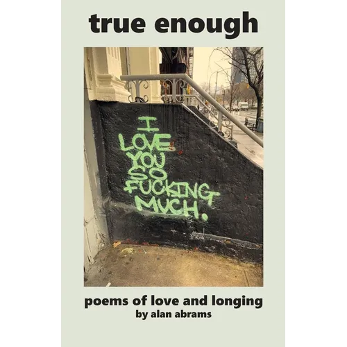 True Enough: Poems of Love and Longing - Paperback