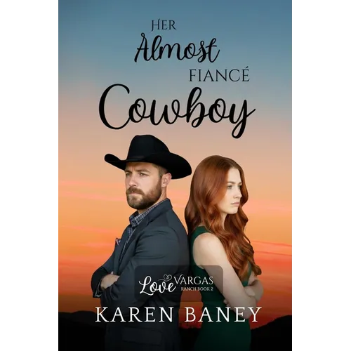 Her Almost Fiancé Cowboy: Love at Vargas Ranch Book 2 - Paperback