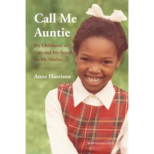 Call Me Auntie: My Childhood in Care and My Search for My Mother - Hardcover