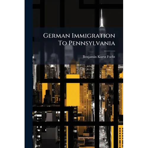 German Immigration To Pennsylvania - Paperback