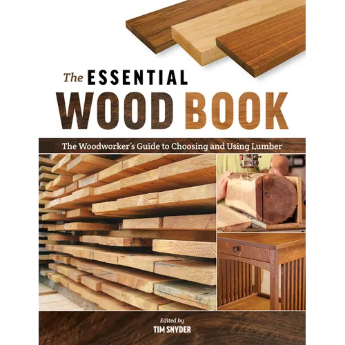 The Essential Wood Book: The Woodworker's Guide to Choosing and Using Lumber - Paperback