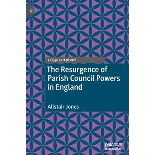 The Resurgence of Parish Council Powers in England - Hardcover
