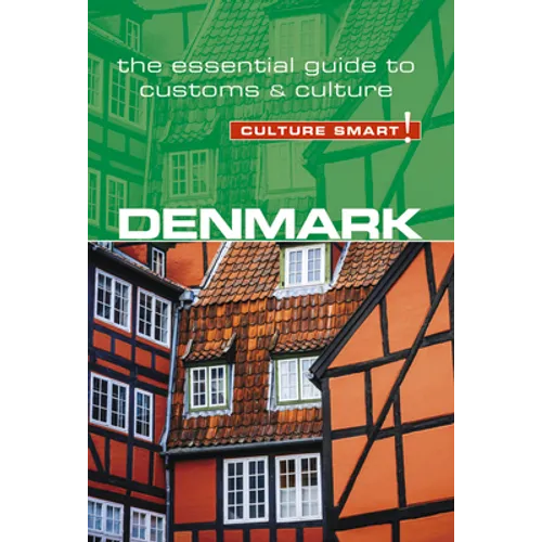 Denmark - Culture Smart!: The Essential Guide to Customs & Culture - Paperback