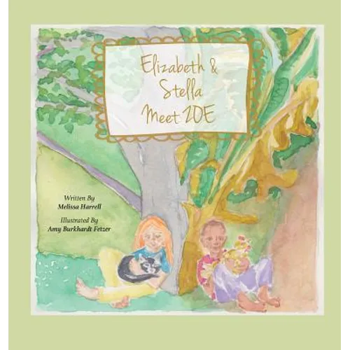 Elizabeth and Stella Meet ZOE - Hardcover