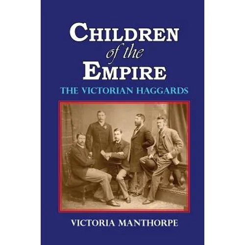Children of the Empire - The Victorian Haggards - Paperback
