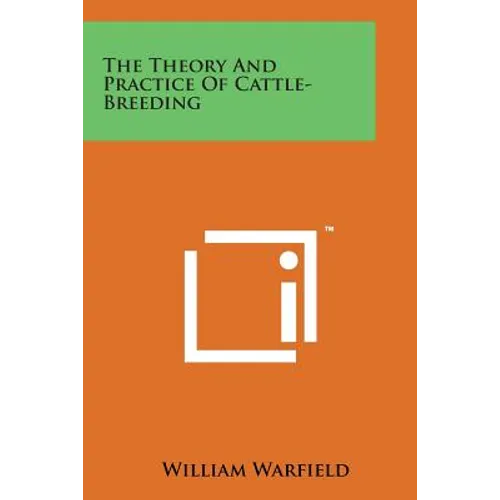 The Theory and Practice of Cattle-Breeding - Paperback