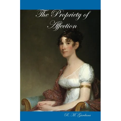 The Propriety of Affection - Paperback