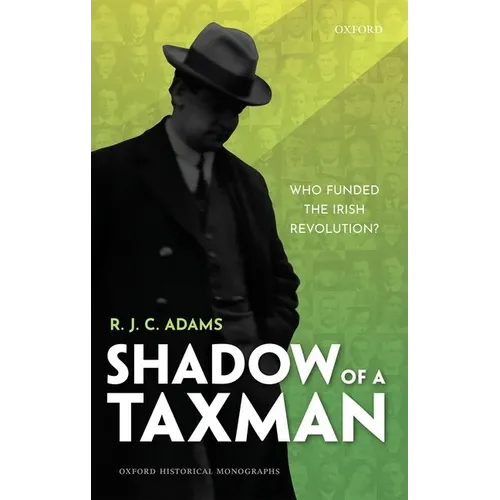 Shadow of a Taxman: Who Funded the Irish Revolution? - Hardcover