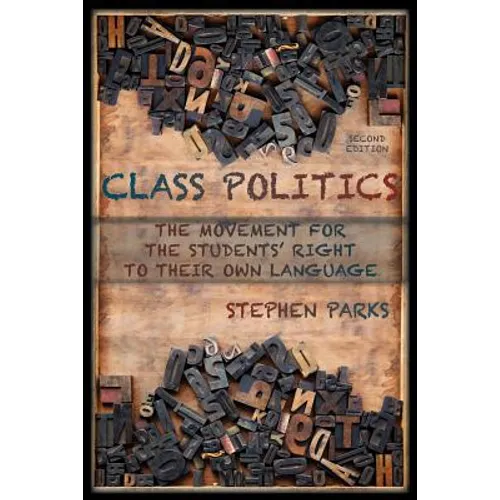 Class Politics: The Movement for the Students' Right to Their Own Language (2e) - Paperback