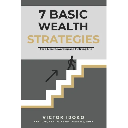 7 Basic Wealth Strategies: For a more Rewarding and Fulfilling Life - Paperback