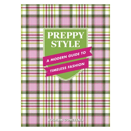 Preppy Style: A Modern Guide to Timeless Fashion