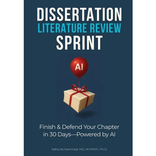 Dissertation Literature Review Sprint: Finish & Defend Your Chapter in 30 Days-Powered by AI - Paperback