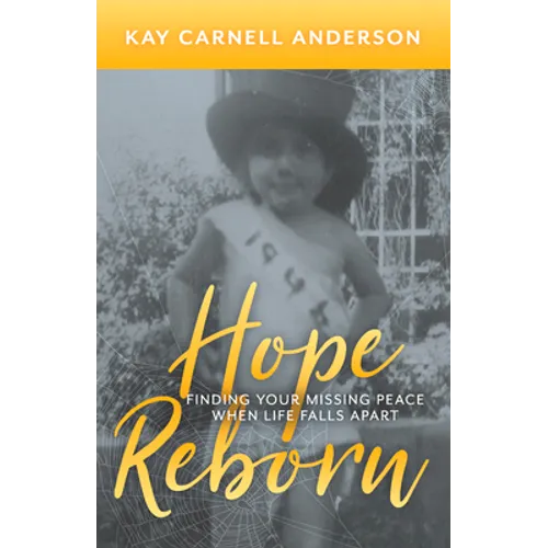 Hope Reborn: Finding Your Missing Peace When Life Falls Apart - Paperback