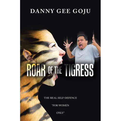 Roar of the Tigress: The Real Self-Defence 