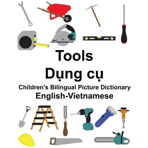 English-Vietnamese Tools Children's Bilingual Picture Dictionary - Paperback