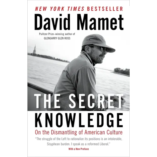 The Secret Knowledge: On the Dismantling of American Culture - Paperback