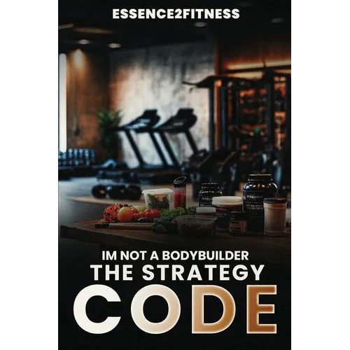 I'm Not a Bodybuilder: The Strategy Code - Paperback