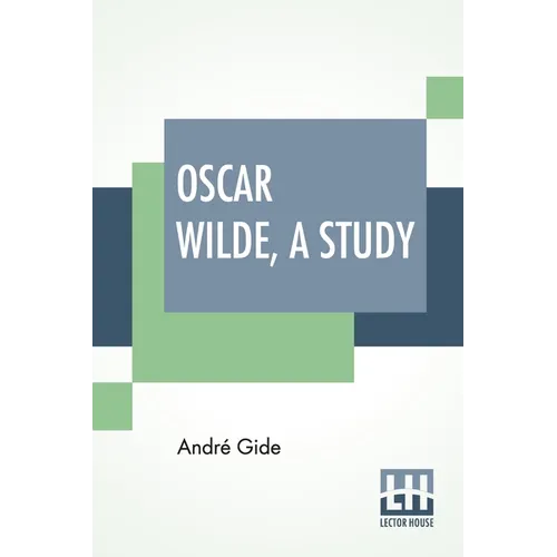 Oscar Wilde, A Study: From The French Of André Gide With Introduction, Notes And Bibliography By Stuart Mason - Paperback