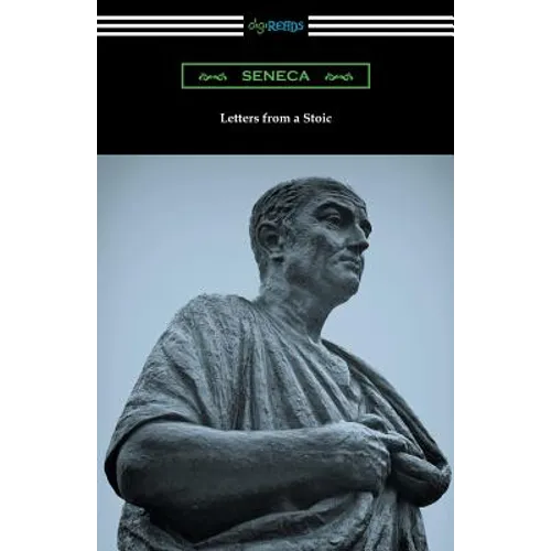 Letters from a Stoic (Translated with an Introduction and Notes by Richard M. Gummere) - Paperback